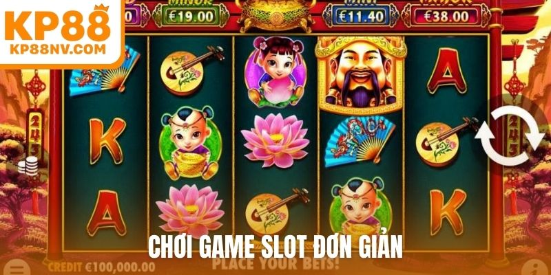 Chơi game slot đơn giản