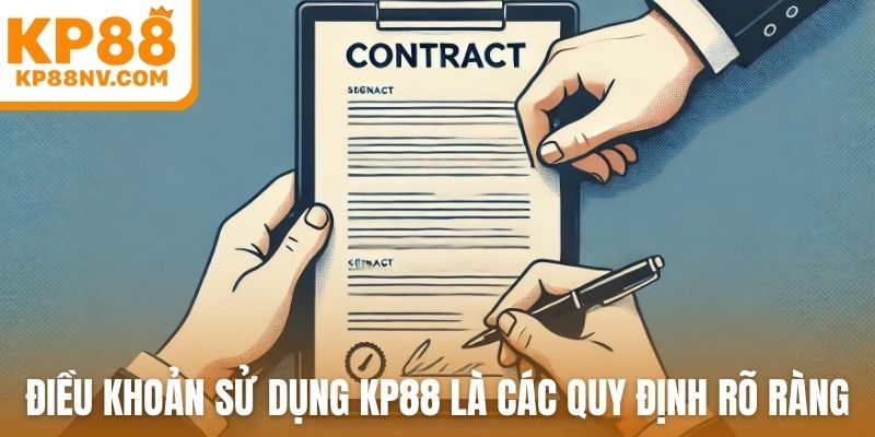 Điều khoản sử dụng KP88 là các quy định rõ ràng