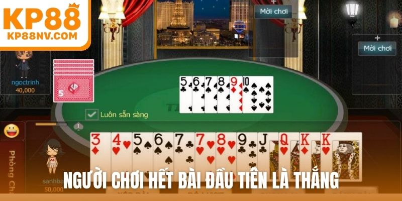 Người chơi hết bài đầu tiên là thắng